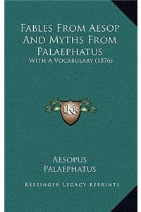 Fables From Aesop And Myths From Palaephatus