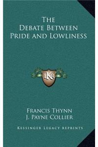 The Debate Between Pride and Lowliness