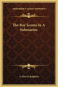 The Boy Scouts In A Submarine