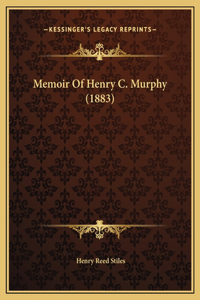 Memoir Of Henry C. Murphy (1883)