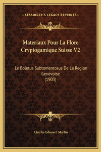 Materiaux Pour La Flore Cryptogamique Suisse V2
