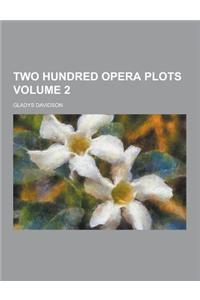 Two Hundred Opera Plots Volume 2