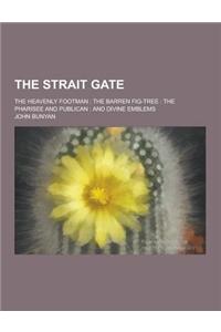 The Strait Gate; The Heavenly Footman