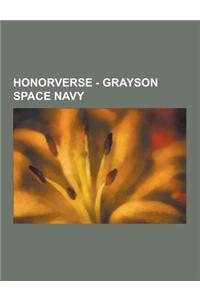Honorverse - Grayson Space Navy: Grayson Captains, Grayson Commodores, Grayson Fleets, Grayson Heavy Cruisers, Grayson Light Cruisers, Grayson Naval P
