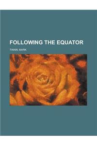 Following the Equator Volume 1