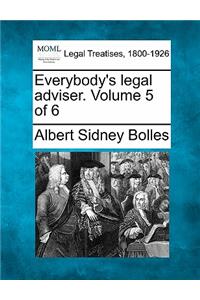 Everybody's Legal Adviser. Volume 5 of 6