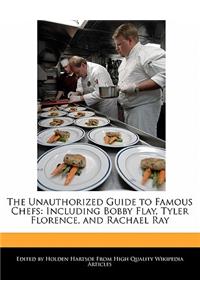 The Unauthorized Guide to Famous Chefs