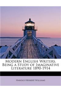 Modern English Writers, Being a Study of Imaginative Literature 1890-1914