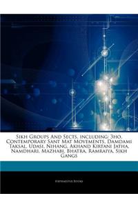 Articles on Sikh Groups and Sects, Including: 3ho, Contemporary Sant Mat Movements, Damdami Taksal, Udasi, Nihang, Akhand Kirtani Jatha, Namdhari, Maz
