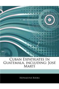 Articles on Cuban Expatriates in Guatemala, Including: Jos Mart