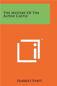 The Mystery Of The Alpine Castle