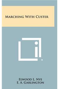 Marching with Custer