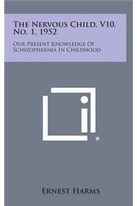 The Nervous Child, V10, No. 1, 1952