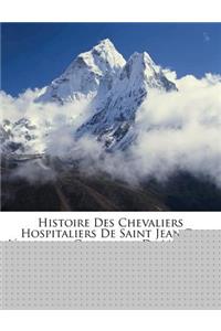 Histoire Des Chevaliers Hospitaliers de Saint Jean de Jerusalem, Chevaliers de Malthe...