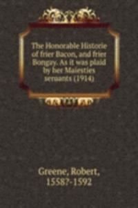 Honorable Historie of frier Bacon, and frier Bongay