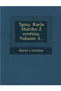 Spisy Karla Stariho Z Erotina, Volume 3...