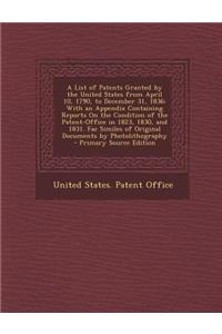 A List of Patents Granted by the United States from April 10, 1790, to December 31, 1836