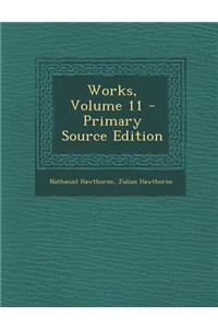 Works, Volume 11 - Primary Source Edition