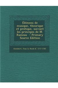 Elemens de Musique, Theorique Et Pratique, Suivant Les Principes de M. Rameau