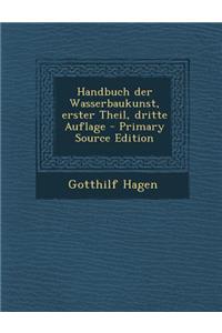 Handbuch Der Wasserbaukunst, Erster Theil, Dritte Auflage