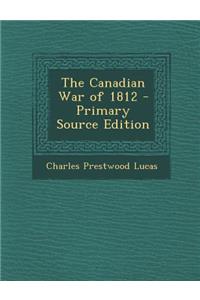 The Canadian War of 1812