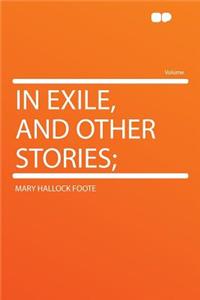 In Exile, and Other Stories;