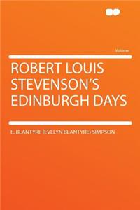 Robert Louis Stevenson's Edinburgh Days
