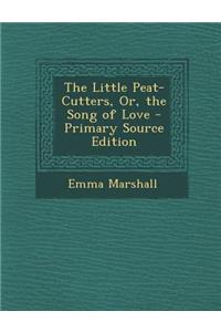 The Little Peat-Cutters, Or, the Song of Love