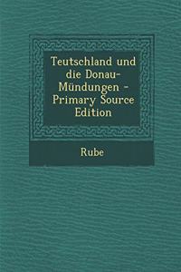 Teutschland Und Die Donau-Mundungen