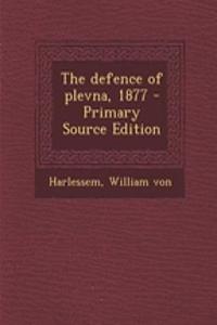 The Defence of Plevna, 1877