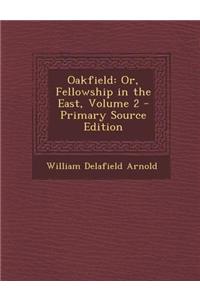 Oakfield: Or, Fellowship in the East, Volume 2