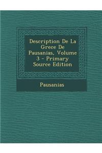 Description de La Grece de Pausanias, Volume 3