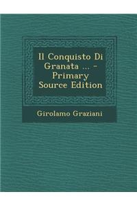 Il Conquisto Di Granata ... - Primary Source Edition