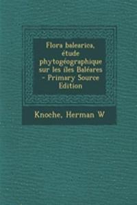 Flora Balearica, Etude Phytogeographique Sur Les Iles Baleares