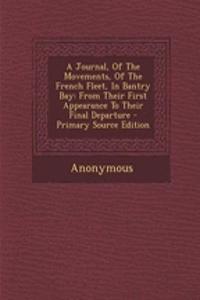 A Journal, of the Movements, of the French Fleet, in Bantry Bay