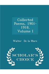 Collected Poems, 1901-1918, Volume I - Scholar's Choice Edition