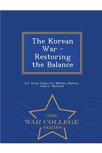 Korean War - Restoring the Balance - War College Series