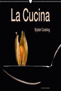La Cucina - Stylish Cooking 2017 (Calvendo Food)