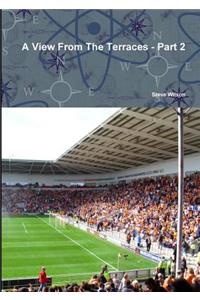 View From The Terraces - Part 2
