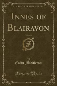 Innes of Blairavon, Vol. 2 of 3 (Classic Reprint)
