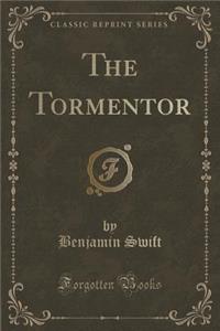 The Tormentor (Classic Reprint)