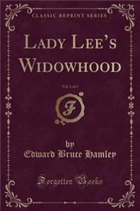 Lady Lees Widowhood, Vol. 2 of 2 (Classic Reprint)