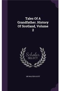 Tales of a Grandfather. History of Scotland, Volume 2