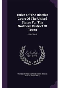 Rules of the District Court of the United States for the Northern District of Texas