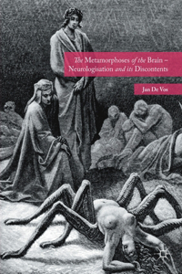 Metamorphoses of the Brain - Neurologisation and Its Discontents