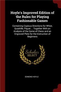 Hoyle's Improved Edition of the Rules for Playing Fashionable Games