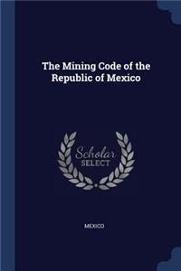 Mining Code of the Republic of Mexico
