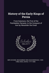 History of the Early Kings of Persia