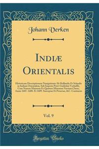 Indiæ Orientalis, Vol. 9
