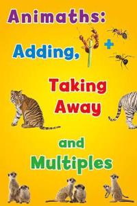 Animaths: Adding, Taking Away, and Multiples